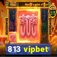 813 vipbet